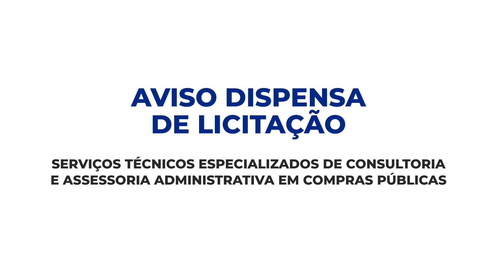 NOTÍCIA: AVISO DISPENSA DE LICITAÇÃO - Serviço técnico de consultoria e assessoria administrativa em compra públicas